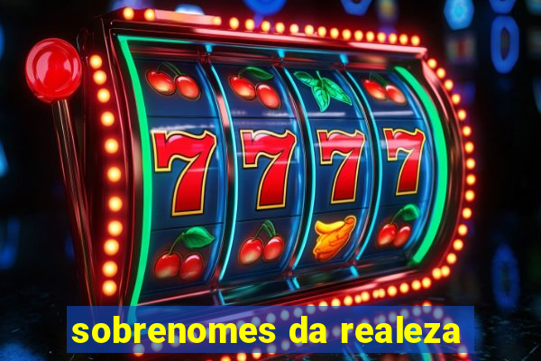 sobrenomes da realeza